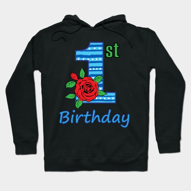 1st Birthday - 1 st Flower - 1st rose - Floral - Birthday Hoodie by lunamoonart